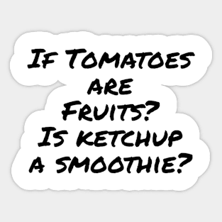 Is Ketchup A Smoothie Sticker